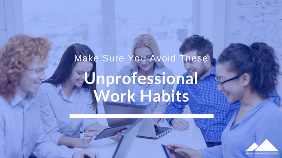 unprofessional work habits